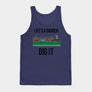 Life's a Garden, Dig it Gardening Tank Top